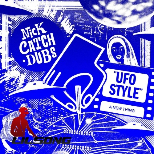 Nick Catchdubs - UFO Style